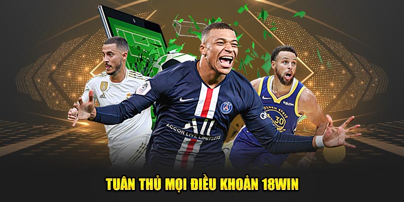 Cần lưu ý tuân thủ các quy tắc tại thể thao 18Win