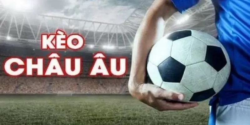 Cùng 18Win tìm hiểu về kèo châu âu